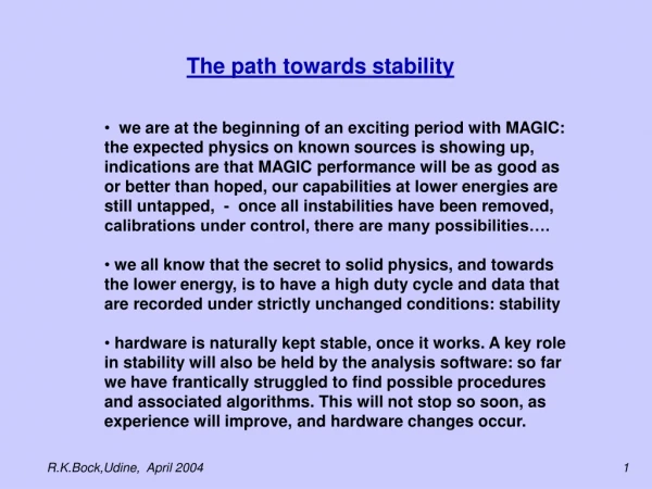 The path towards stability