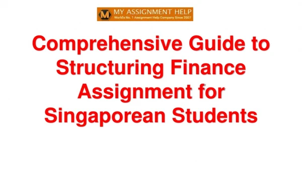 Comprehensive Guide to Structuring Finance Assignment for Singaporean Students