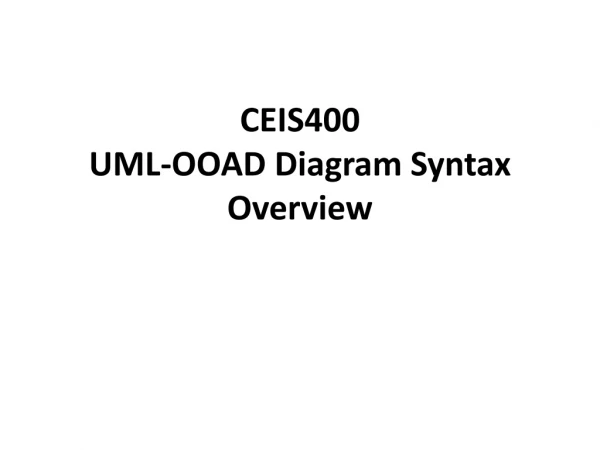 CEIS400 UML-OOAD Diagram S yntax O verview