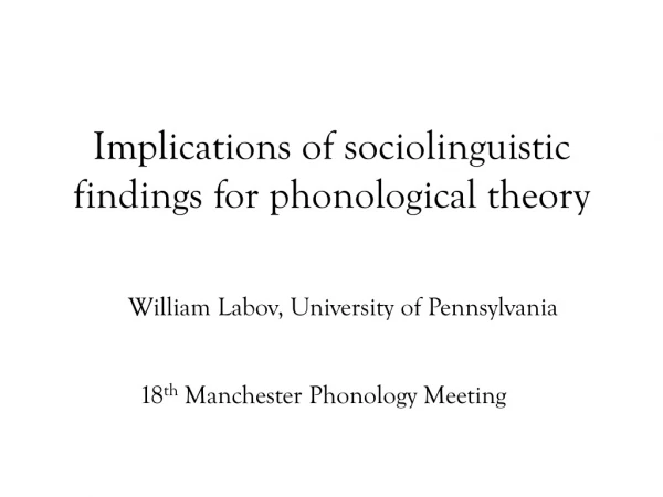 Implications of sociolinguistic findings for phonological theory