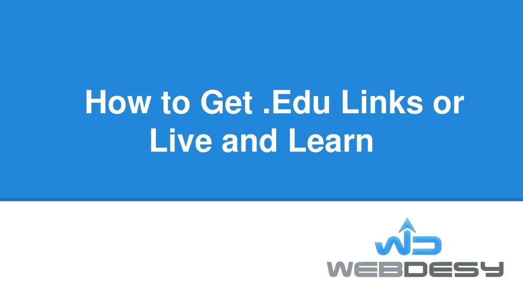 how to get edu links or live and learn