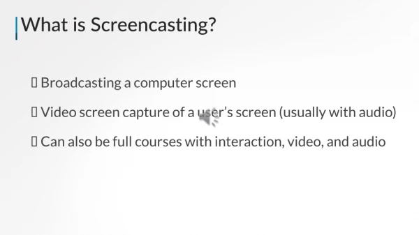 What is Screencasting ?