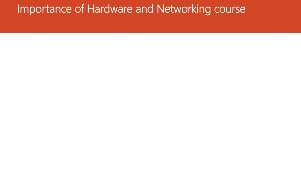 importance of hardware and networking course
