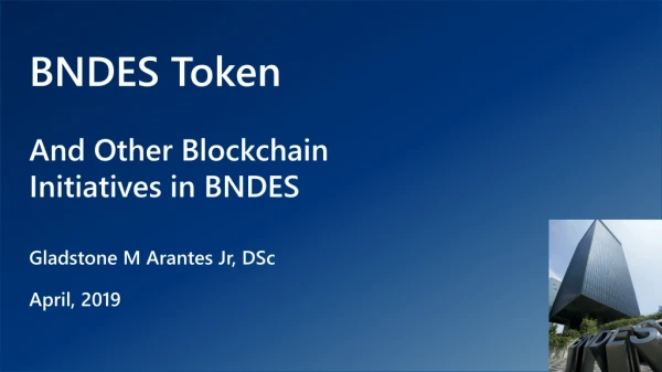 BNDES Token And Other Blockchain Initiatives in BNDES