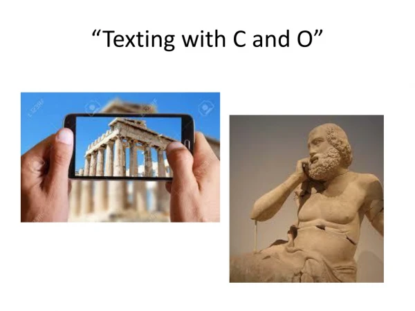 “Texting with C and O”