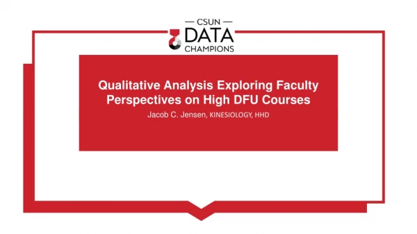 Qualitative Analysis Exploring Faculty Perspectives on High DFU Courses