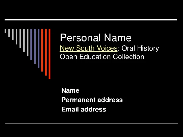 Personal Name New South Voices : Oral History Open Education Collection