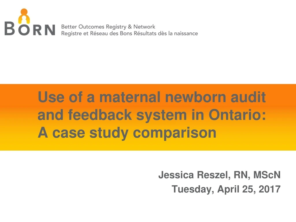 use of a maternal newborn audit and feedback system in ontario a case study comparison