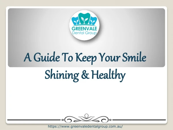 A Guide to keep your smile shining and healthy