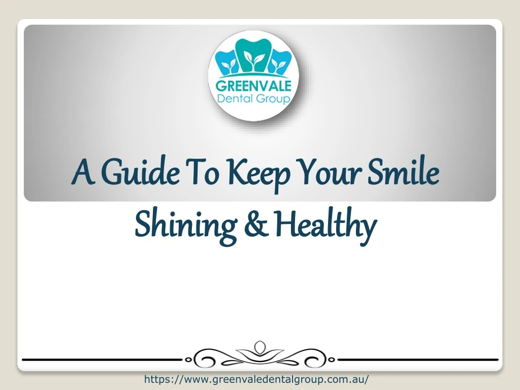 a guide to keep your smile shining healthy