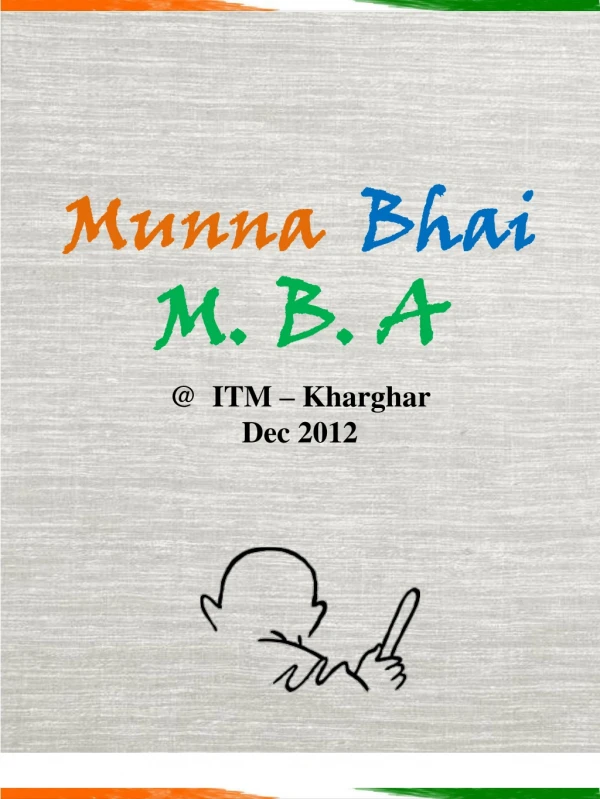 Munna Bhai M. B. A @ ITM – Kharghar Dec 2012