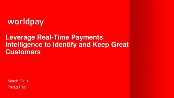 Leverage Real-Time Payments Intelligence to Identify and Keep Great Customers