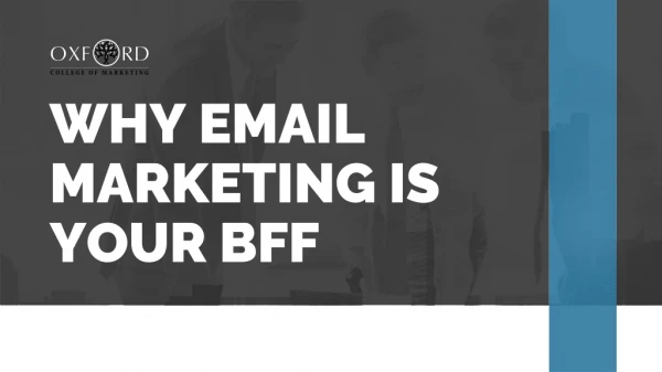 WHY EMAIL MARKETING IS YOUR BFF