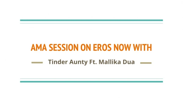 AMA SESSION ON EROS NOW WITH