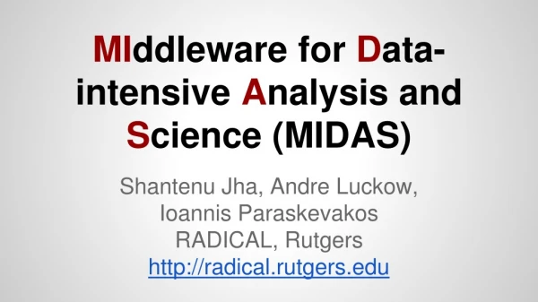 MI ddleware for D ata-intensive A nalysis and S cience (MIDAS)