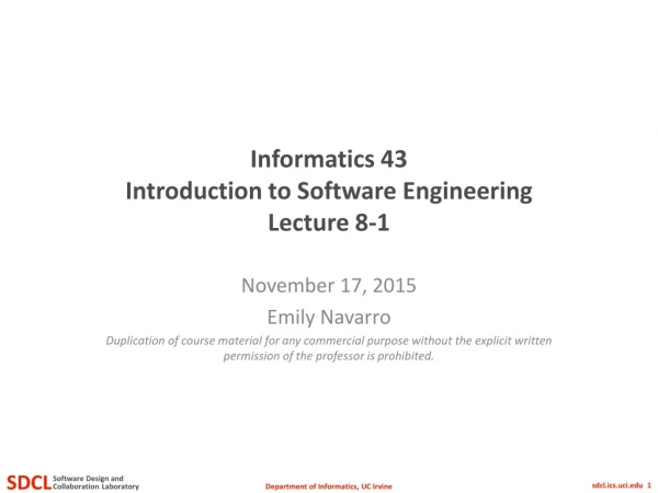 Informatics 43 Introduction to Software Engineering Lecture 8-1