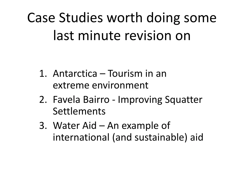 case studies worth doing some last minute revision on