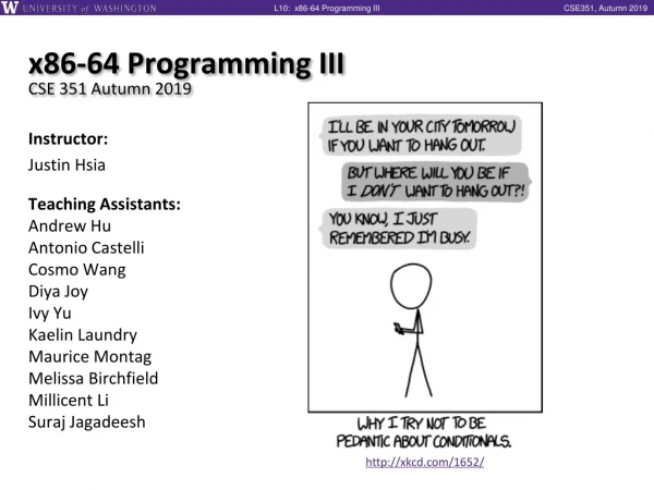 x86-64 Programming III CSE 351 Autumn 2019