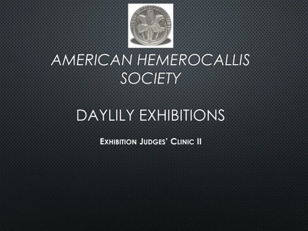 American Hemerocallis Society Daylily Exhibitions
