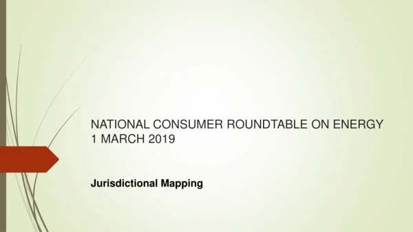 NATIONAL CONSUMER ROUNDTABLE ON ENERGY 1 MARCH 2019