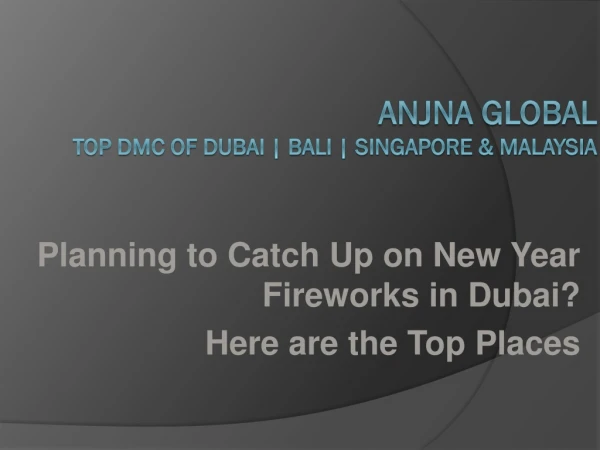 planning to catch up on new year fireworks in dubai here are the top places