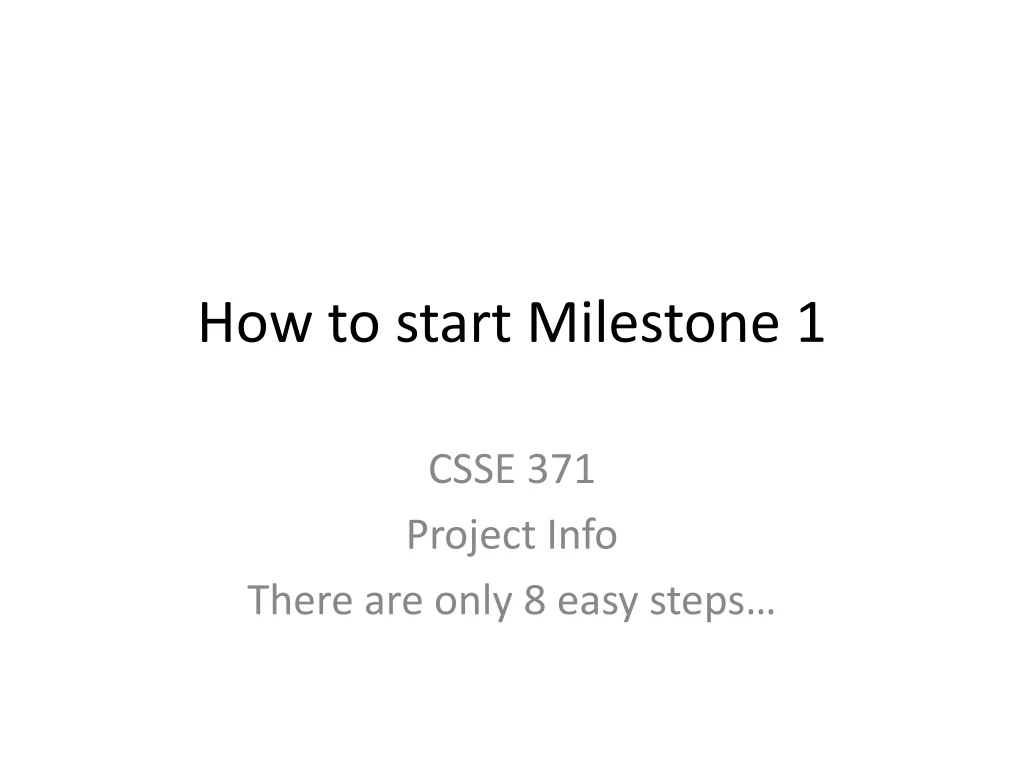 how to start milestone 1