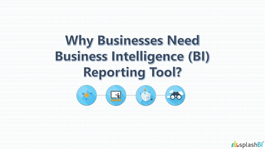 why businesses need business intelligence