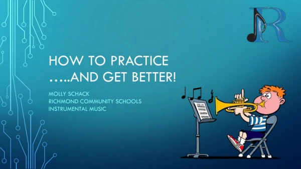 How to practice …..and get better!