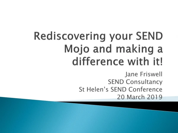 Rediscovering your SEND Mojo and making a difference with it!
