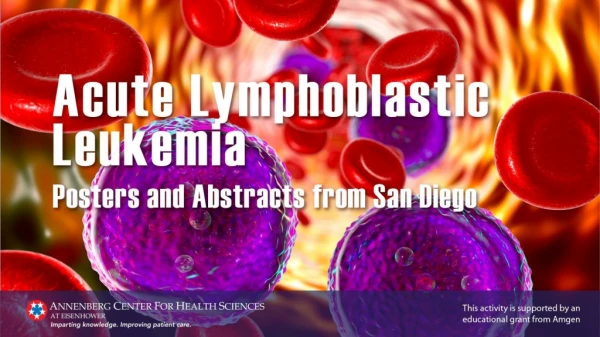 Acute Lymphoblastic Leukemia ⎼ Posters and Abstracts from San Diego