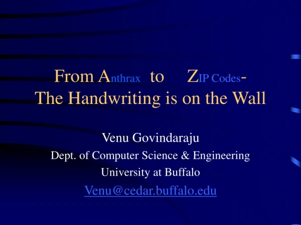 From A nthrax to Z IP Codes - The Handwriting is on the Wall