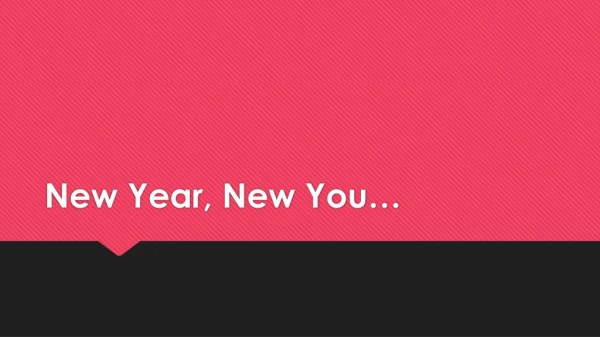New Year, New You…