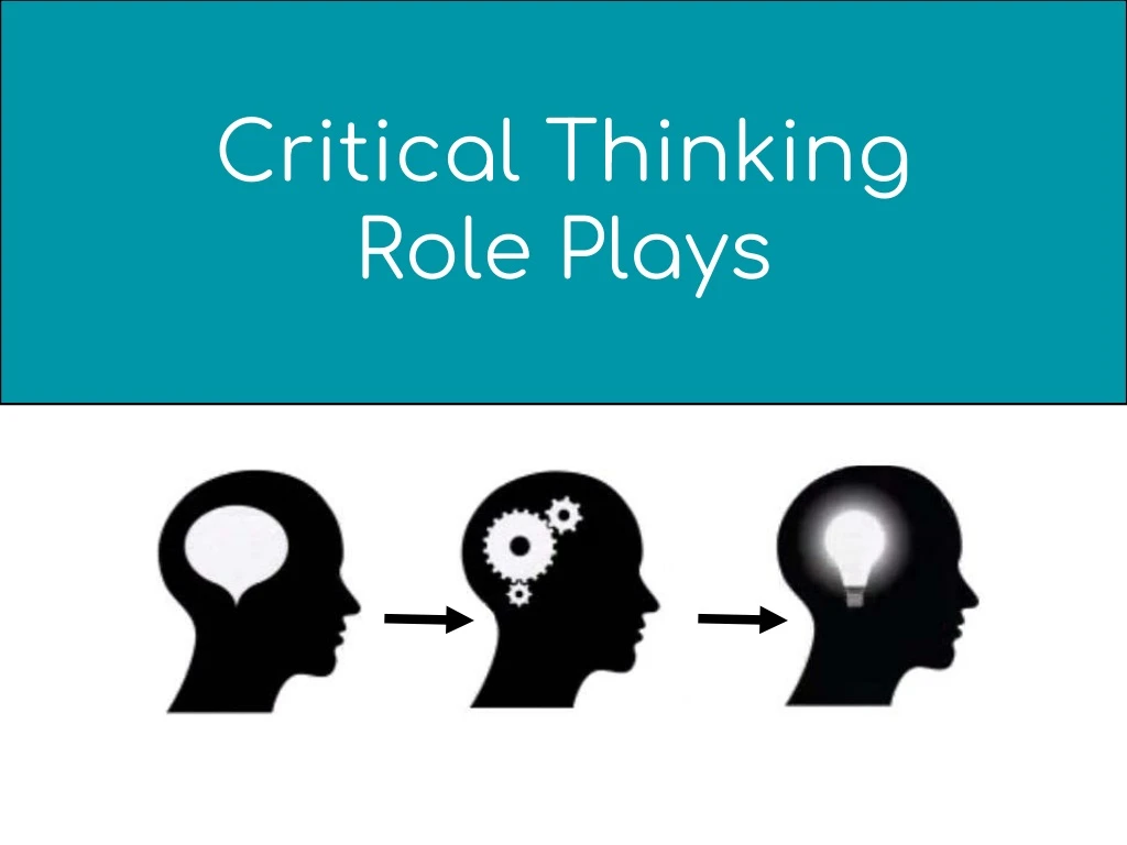 critical thinking role plays