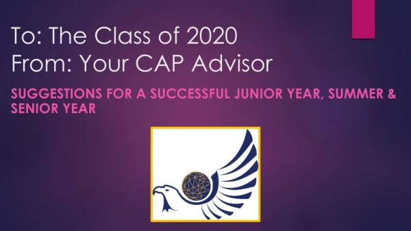 To: The Class of 2020 From: Your CAP Advisor