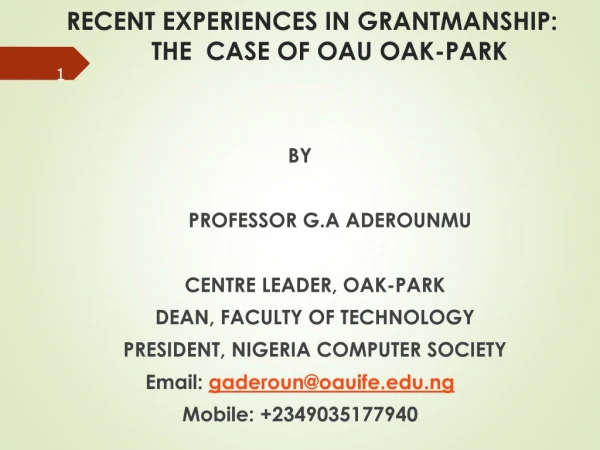 RECENT EXPERIENCES IN GRANTMANSHIP: THE CASE OF OAU OAK-PARK