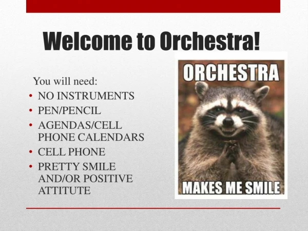 Welcome to Orchestra!