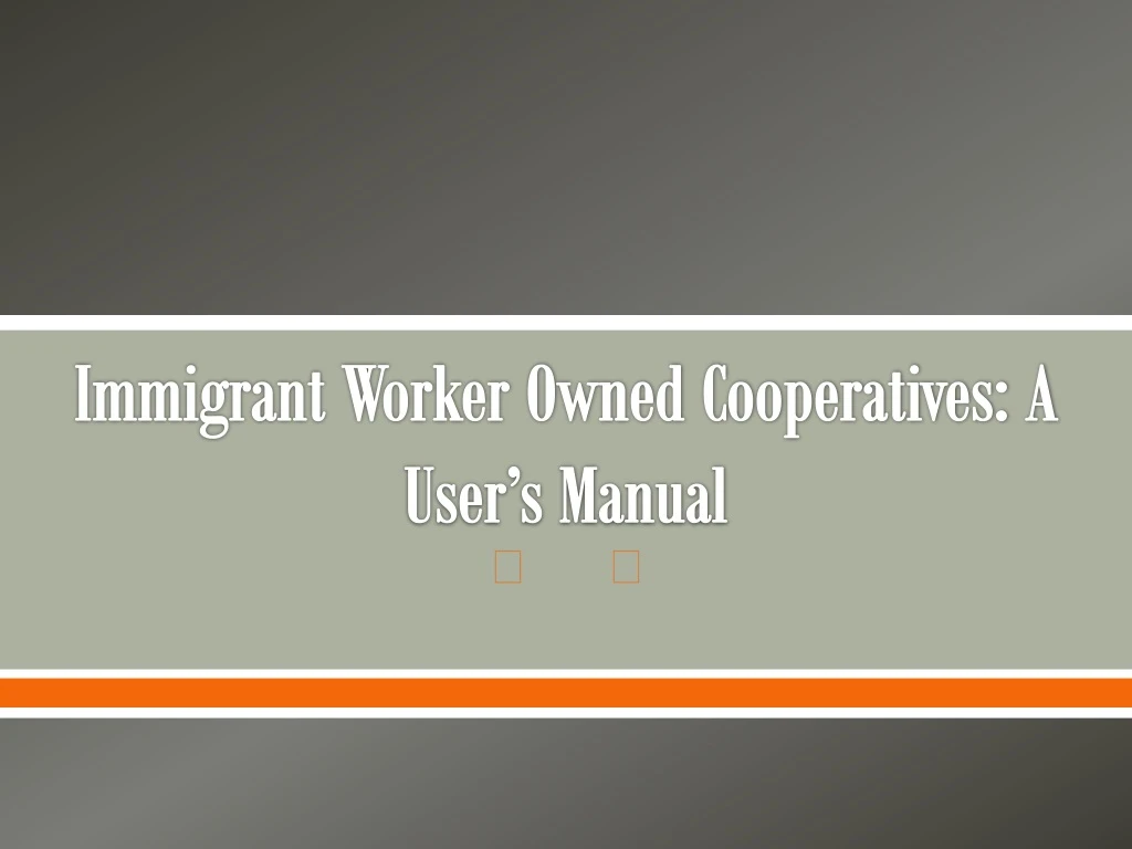 immigrant worker owned cooperatives a user s manual