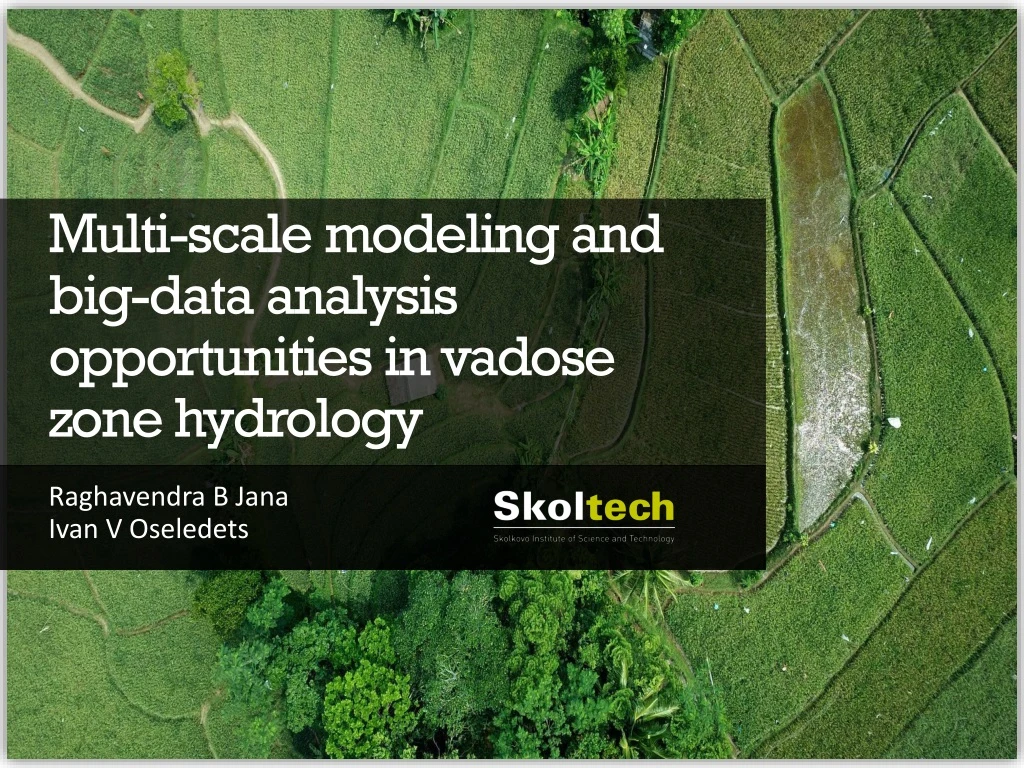 multi scale modeling and big data analysis opportunities in vadose zone hydrology