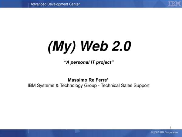 (My) Web 2.0 “A personal IT project”
