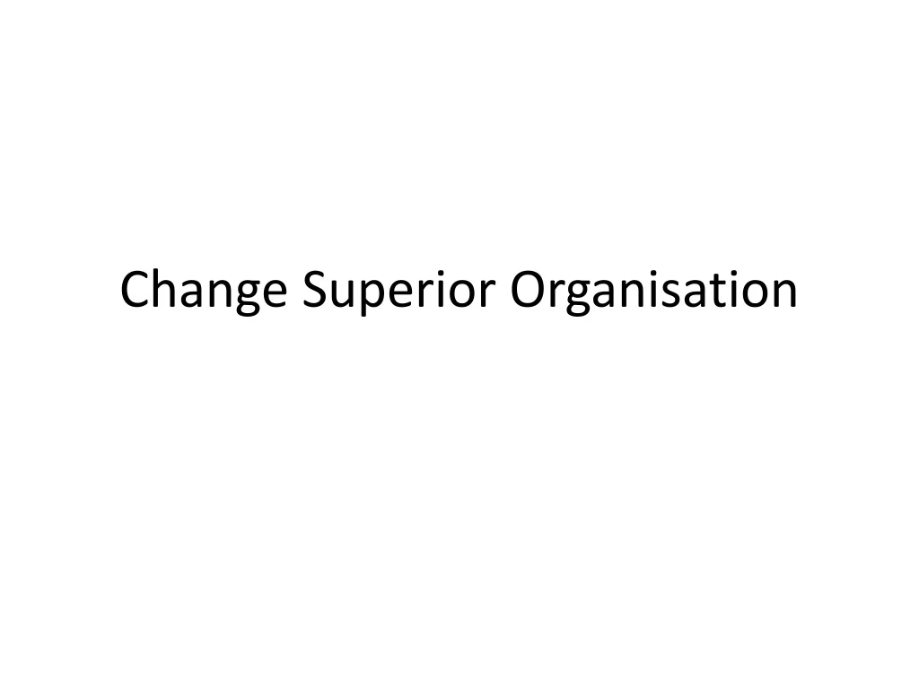 change superior organisation