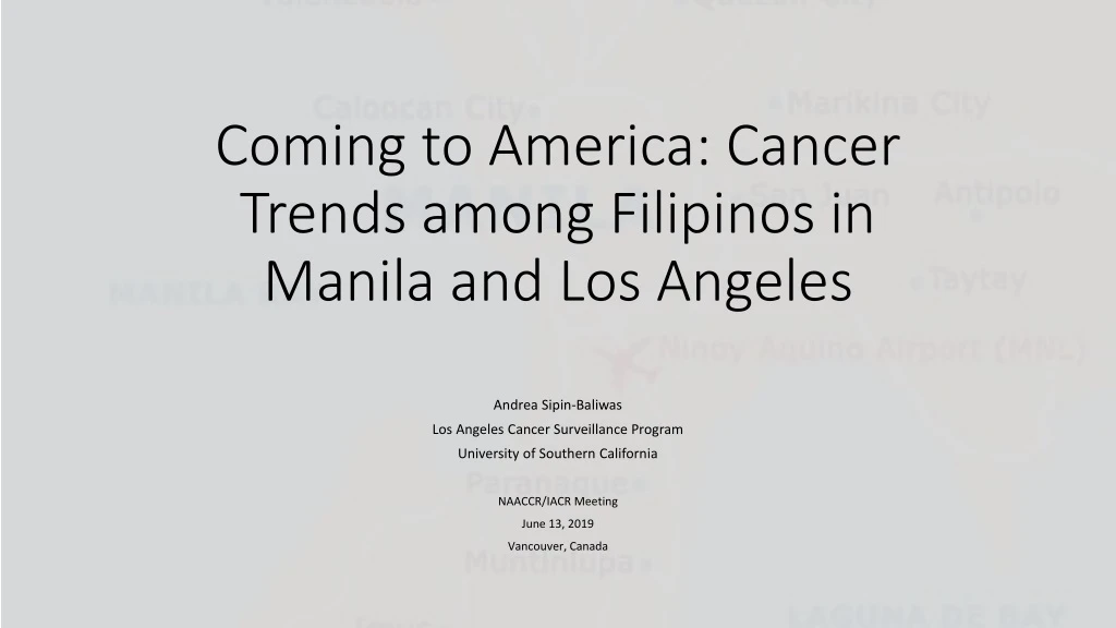 coming to america cancer trends among filipinos in manila and los angeles