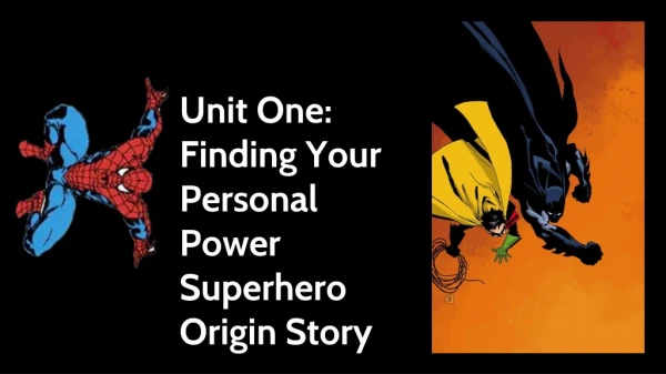 Unit One: Finding Your Personal Power Superhero Origin Story
