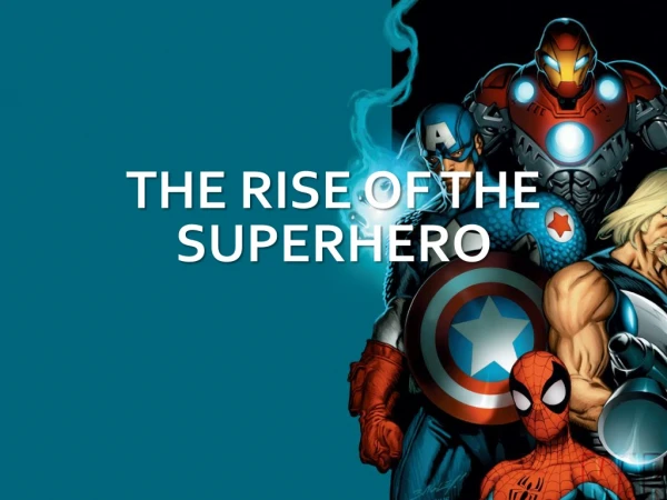 The rise of the Superhero