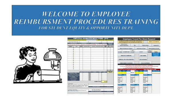 WELCOME TO EMPLOYEE REIMBURSMENT PROCEDURES TRAINING FOR STUDENT EQUITY &amp; OPPORTUNITY DEPT.