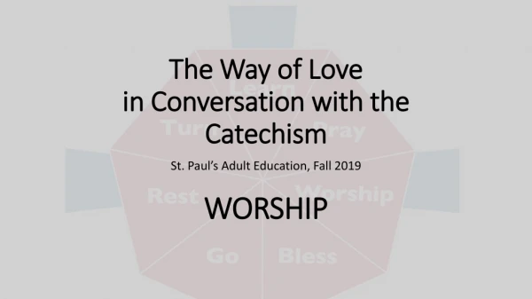 The Way of Love in Conversation with the Catechism