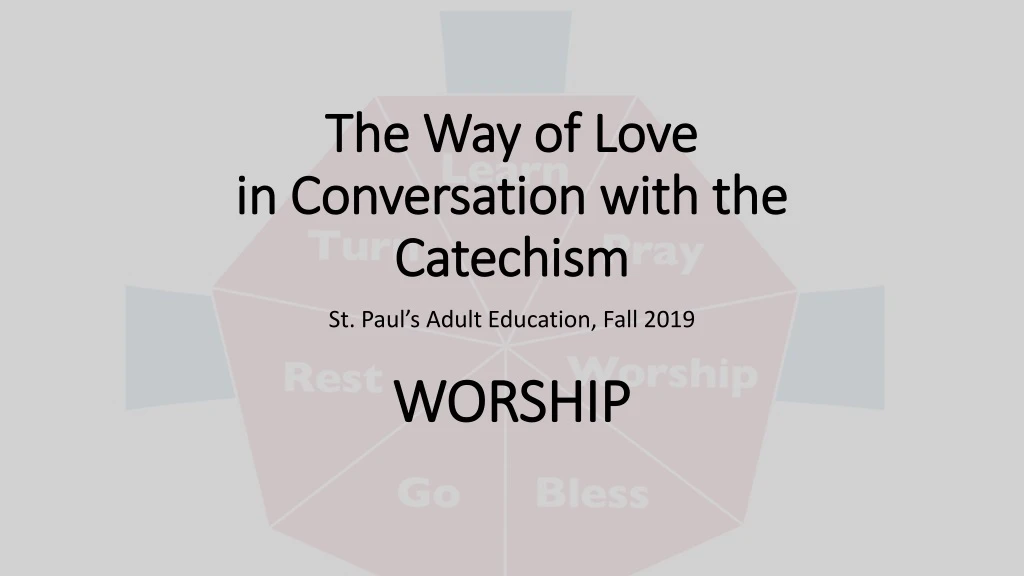 the way of love in conversation with the catechism
