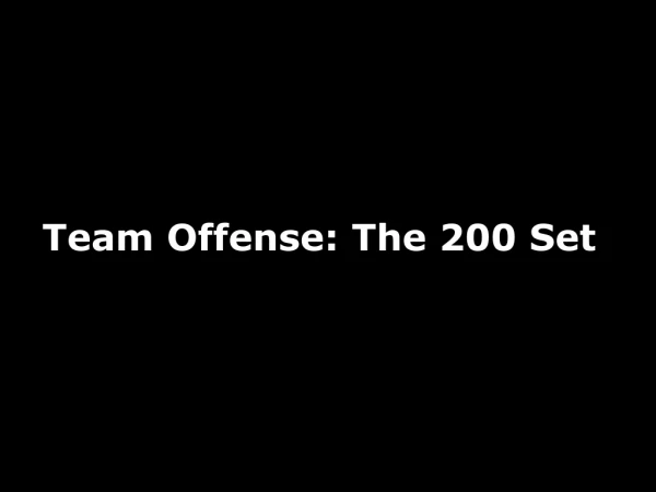 Team Offense: The 200 Set