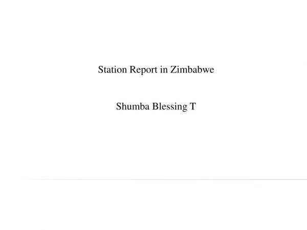 Station Report in Zimbabwe Shumba Blessing T