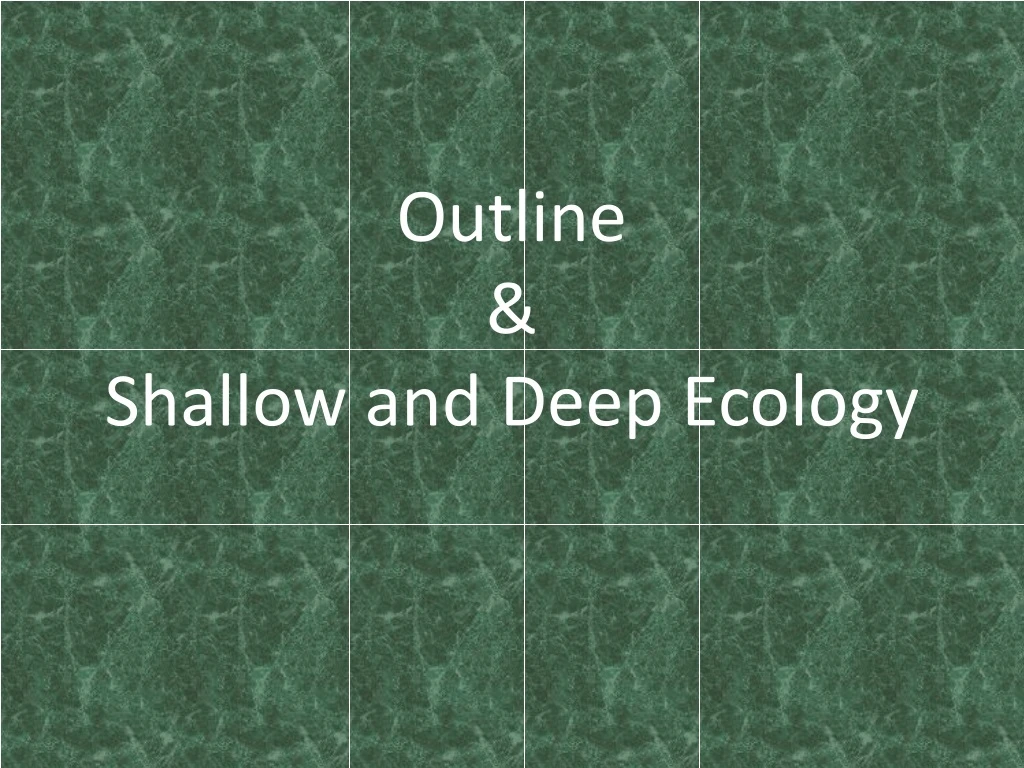 outline shallow and deep ecology