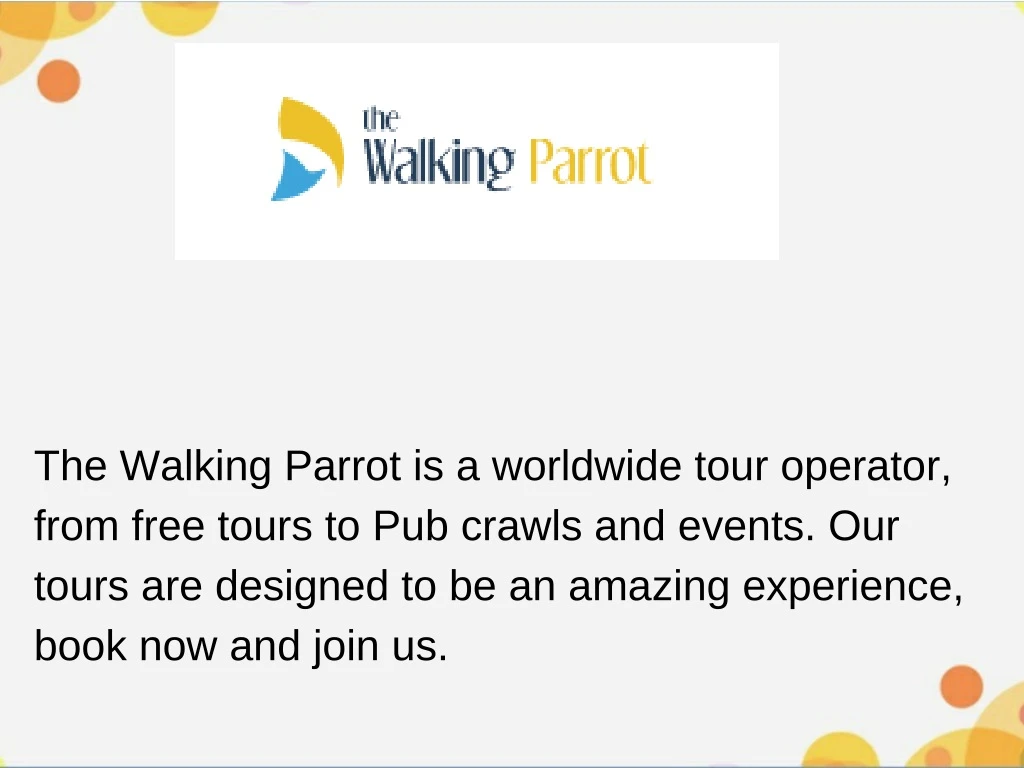the walking parrot is a worldwide tour operator